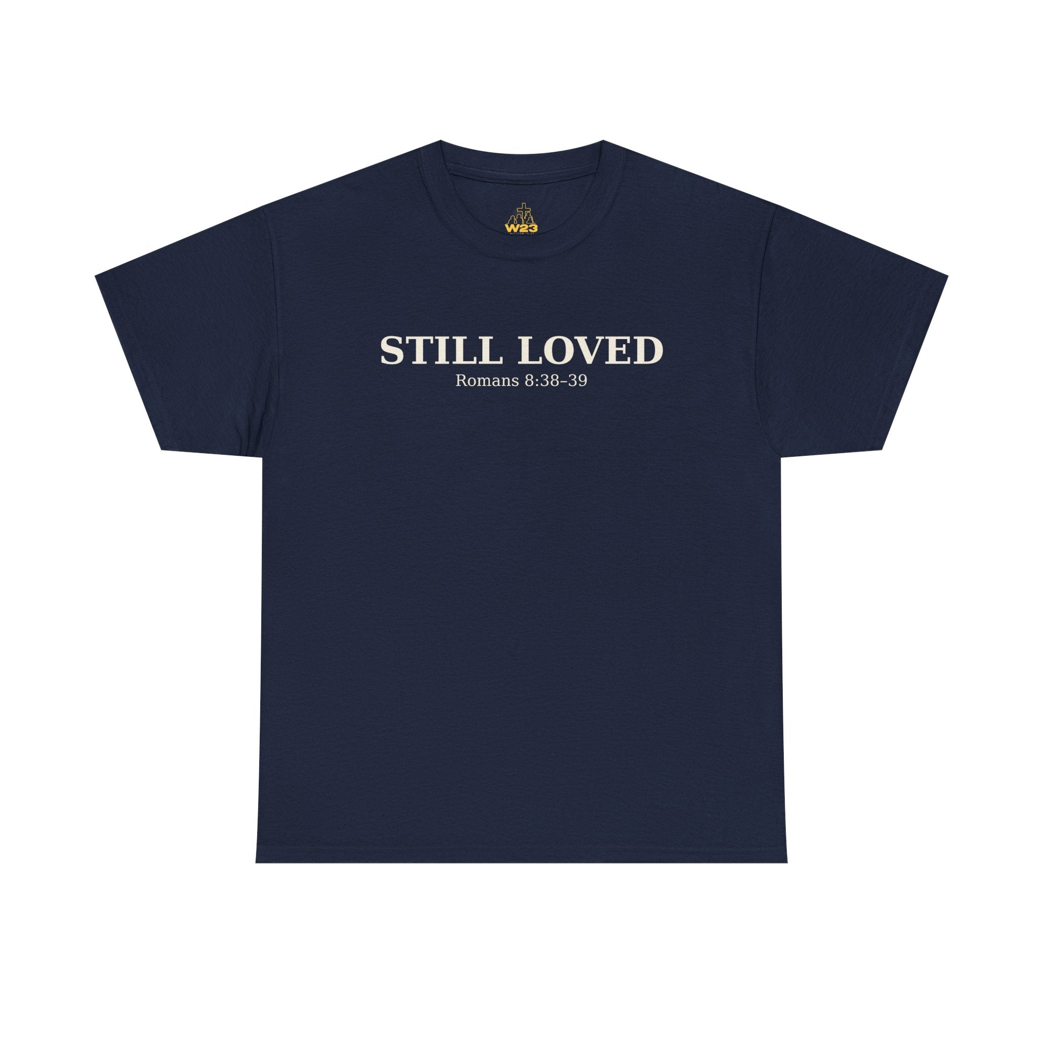 Still Loved – Romans 8:38–39 Christian T-Shirt | Classic Faith Tee