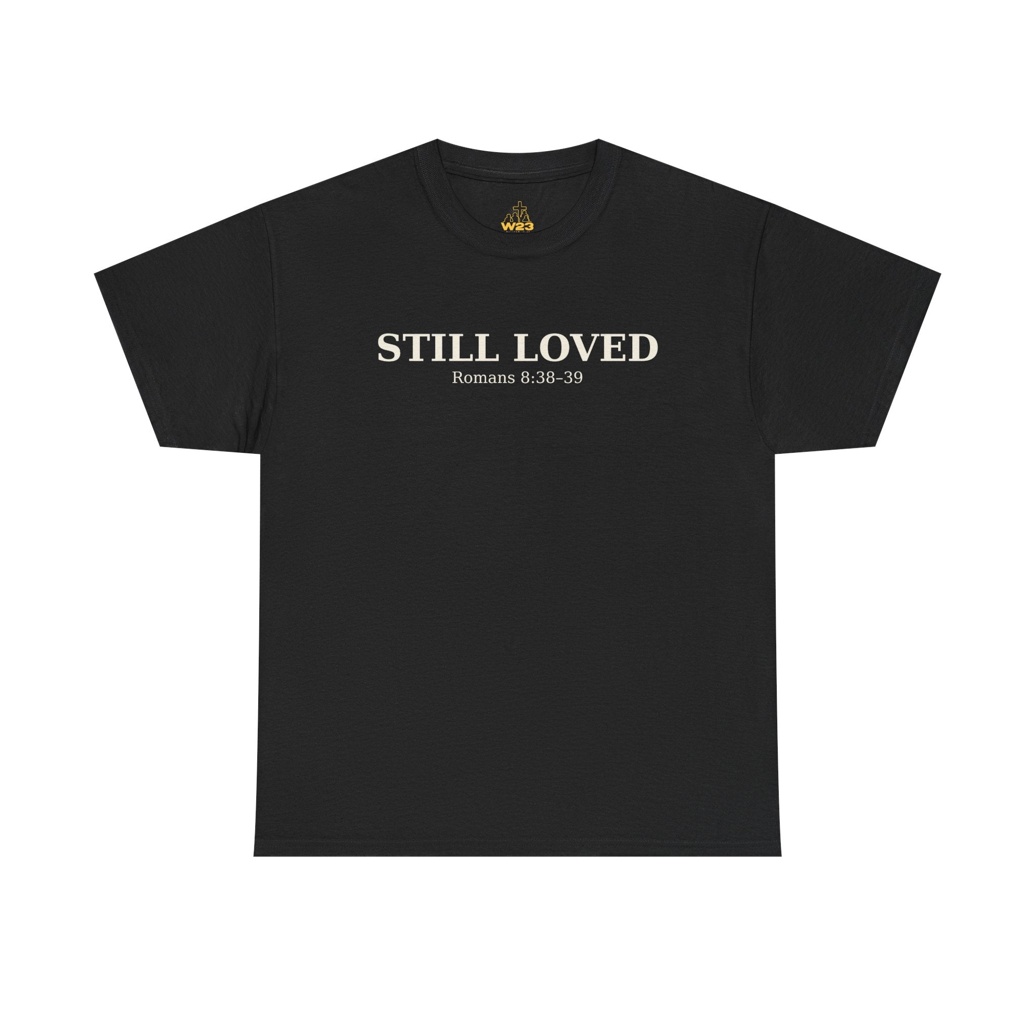 Still Loved – Romans 8:38–39 Christian T-Shirt | Classic Faith Tee